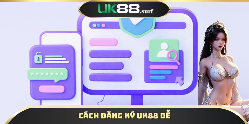 Cách đăng ký UK88 dễ