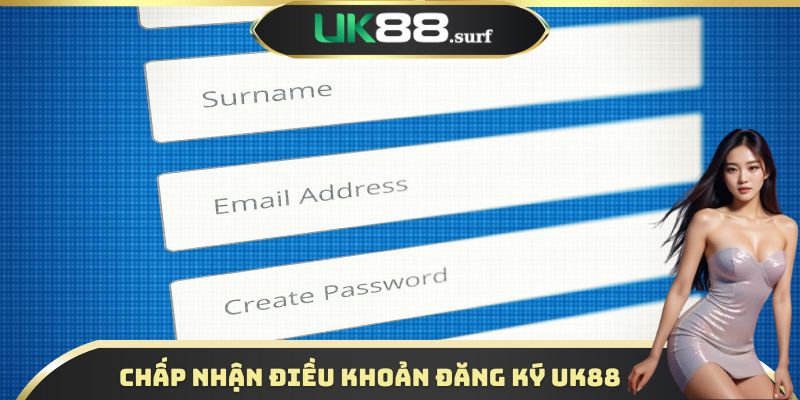 Chấp nhận mọi quy định trước khi hoàn tất đăng ký UK88
