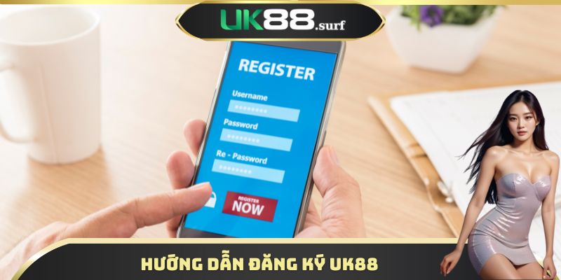 Hướng dẫn đăng ký UK88