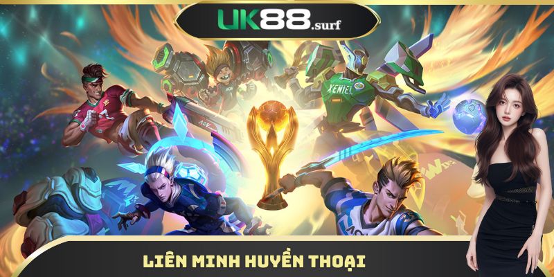 Liên Minh Huyền Thoại do E-sports UK88 phát hành