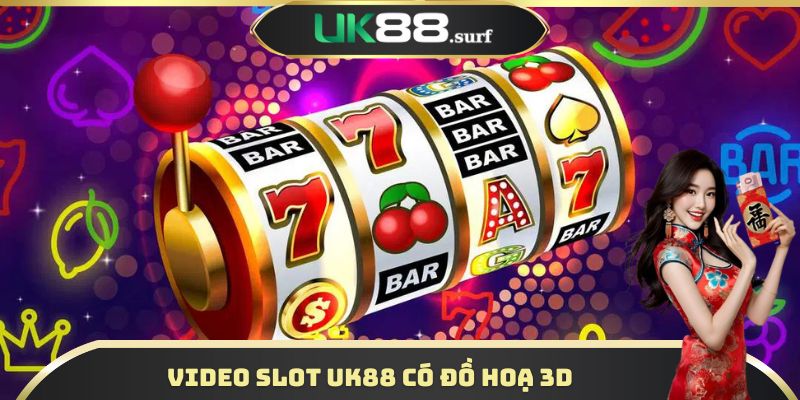 Video Slot UK88 có đồ hoạ 3D