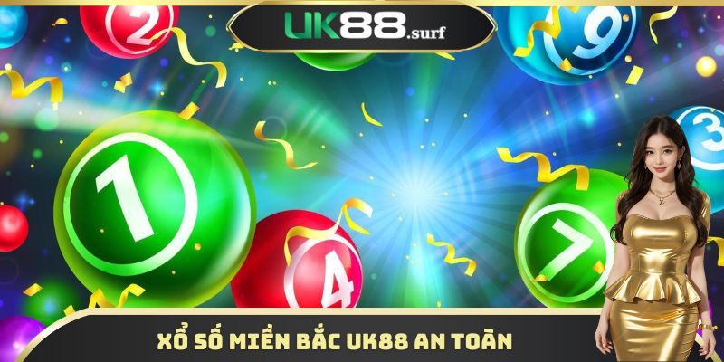 Xổ số miền Bắc UK88 an toàn