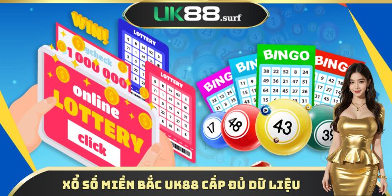 Xổ số miền Bắc UK88 cấp đủ dữ liệu