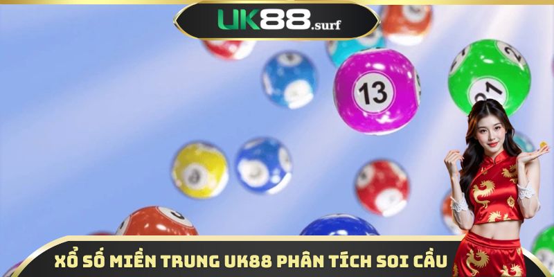 Xổ số miền Trung UK88 phân tích soi cầu